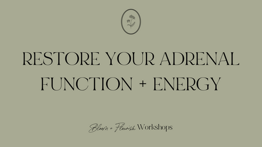 Image with a green background with a text that reeds "Restore Your Adrenal Function + Energy - Bloom + Flourish Workshops"
